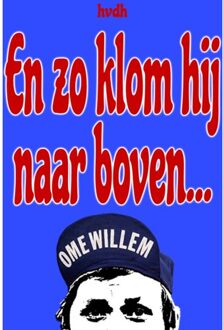 En Zo Klom Hij Naar Boven... - Haye Van der Heyden