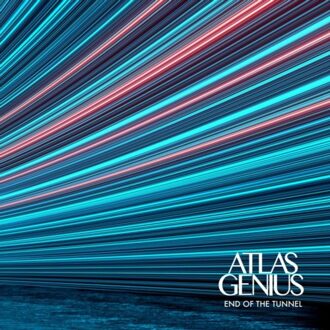 End Of The Tunnel - Atlas Genius