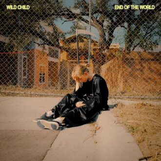 End Of The World - Wild Child