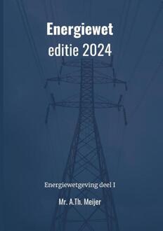 Energiewet - editie 2024 -  A.Th. Meijer (ISBN: 9789465330563)