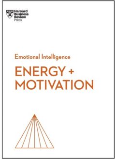 Energy + Motivation (Hbr Emotional Intelligence Series) - Hbr Emotional Intelligence Series - Harvard Business Review