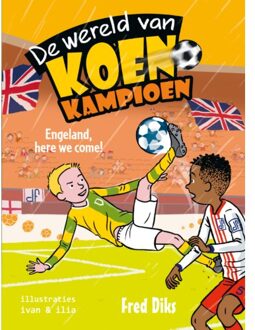 Engeland, Here We Come! - De Wereld Van Koen Kampioen - Fred Diks
