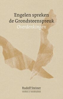 Engelen spreken de Grondsteenspreuk -  Rudolf Steiner (ISBN: 9789083179360)