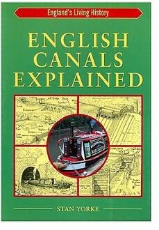English Canals Explained - England's Living History S. - Stan Yorke