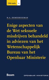 Enige aspecten van de Wet seksuele misdrijven behandeld in adviezen van het Wetenschappelijk Bureau van het Openbaar Ministerie - H.A. Demeersseman - ebook