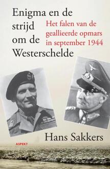 Enigma en de strijd om de Westerschelde. - Boek Hans Sakkers (9461530013)