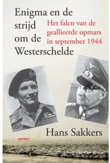 Enigma en de strijd om de Westerschelde. - Boek Hans Sakkers (9461530013)