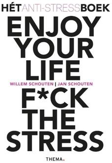 Enjoy your life F*ck the stress - Boek Jan Schouten (9462721602)