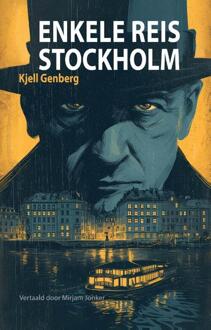 Enkele reis Stockholm -  Kjell Genberg (ISBN: 9789493271968)
