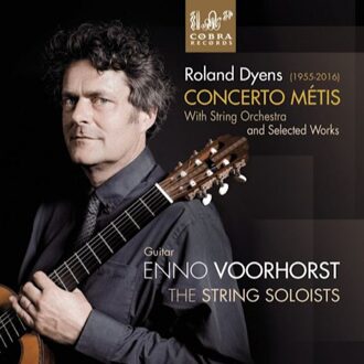 Enno Voorhorst & The String Soloists - Roland Dyens: Concerto Metis CD