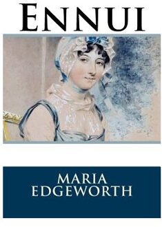 Ennui - Maria Edgeworth