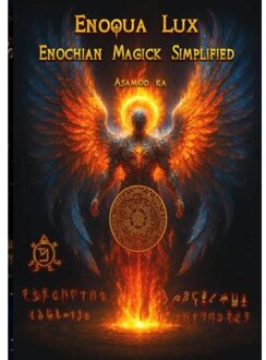 Enoqua Lux- Enochian Magick Simplified - Asamod Ka