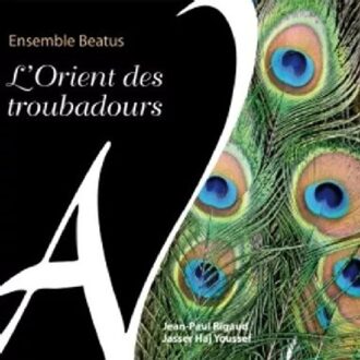 Ensemble Beatus - L Orient Des Troubadours