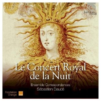 Ensemble Correspondances - Le Concert Royal De La Nuit