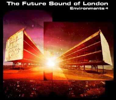 Environments Vol.4 - Future Sound Of London