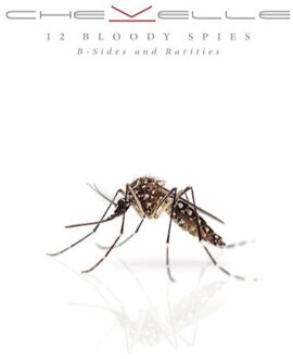 Epic 12 Bloody Spies: R-Sides And Rarities - Chevelle