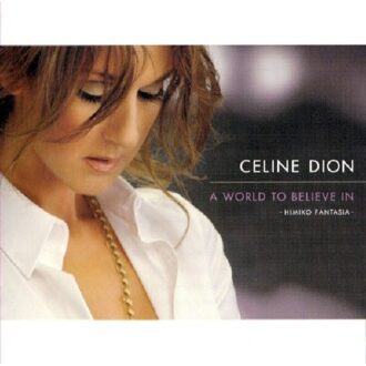 Epic A World To Believe In - Celine Dion