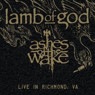 Epic Ashes Of The Wake: Live In Richmond, Va - Lamb Of God