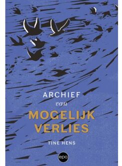 Epo, Uitgeverij Archief Van Mogelijk Verlies - Tine Hens