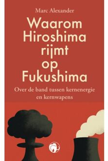 Epo, Uitgeverij Waarom Hiroshima Rijmt Op Fukushima - Marc Alexander