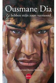 Epo, Uitgeverij Ze Hebben Mijn Zoon Vermoord - Ousmane Dia