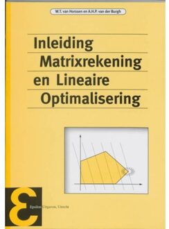 Epsilon Uitgaven Inleiding matrixrekening en lineaire optimalisering - Boek W.T. van Horssen (9050410189)
