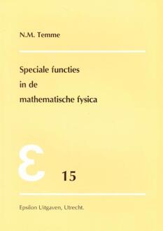 Epsilon Uitgaven Speciale functies in de mathematische fysica - Boek N.M. Temme (9050410197)