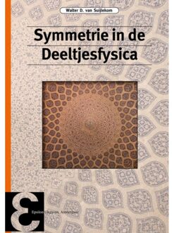 Epsilon Uitgaven Symmetrie in de deeltjesfysica - Boek Walter D. van Suijlekom (9050411576)