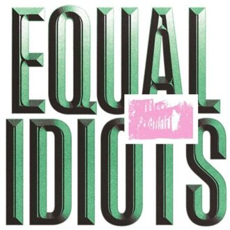 Equal Idiots - Equal Idiots