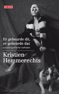 Er gebeurde dit, er gebeurde dat - Boek Kristien Hemmerechts (9044537563)