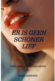 Er Is Geen Schoner Lief - Ward Reinders