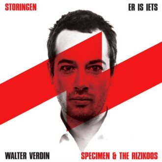 Er Is Iets / Storingen - Walter Verdin / Specimen & The R