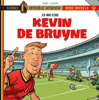 Er waren eens...De Rode Duivels 0 -   Kevin De Bruyne