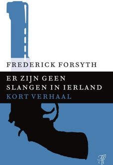 Er zijn geen slangen in Ierland - eBook Frederick Forsyth (9044971778)