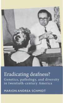 Eradicating Deafness? - Disability History - Marion Andrea Schmidt