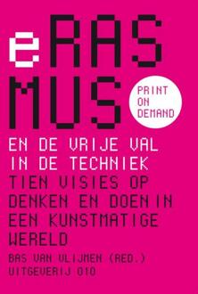 Erasmus en de vrije val in de techniek - Boek Bas van Vlijmen (9064507406)