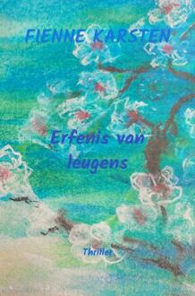 Erfenis van leugens -  Fienne Karsten (ISBN: 9789465125923)
