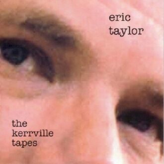 Eric Taylor - The Kerrville Tapes