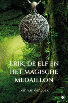 Erik, de elf en het magische medaillon -  Tom van der Spek (ISBN: 9789465284521)