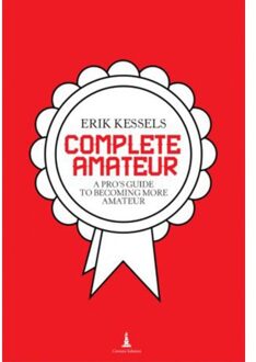 Erik Kessels - Complete Amateur