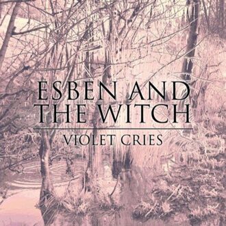 Esben And The Witch - Violet Cries