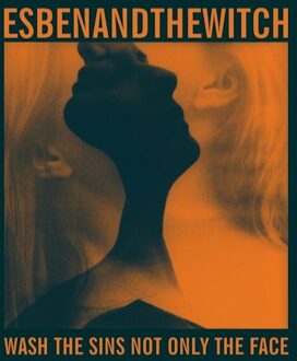 Esben And The Witch - Wash The Sins Not Only..