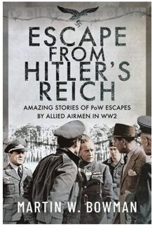 Escape From Hitler's Reich - Martin W Bowman