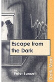 Escape From The Dark - Dark Man - Lancett Peter
