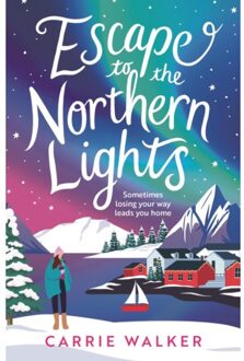 Escape To The Northern Lights - Carrie Walker