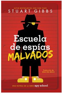 Escuela De Espías Malvados (Evil Spy School) - Spy School - Stuart Gibbs