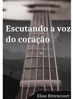 Escutando A Voz Do Coração - Elian Bittencourt