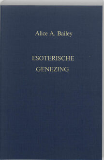 Esoterische genezing - Boek A.A. Bailey (9062715680)