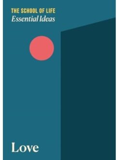 Essential Ideas 1: Love - Essential Ideas - The School of Life