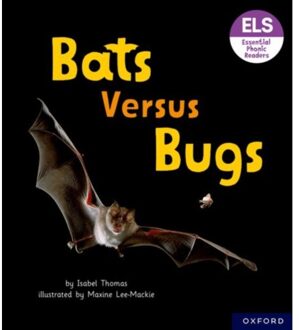 Essential Letters And Sounds: Essential Phonic Readers: Oxford Reading Level 3: Bats Versus Bugs - Isabel Thomas